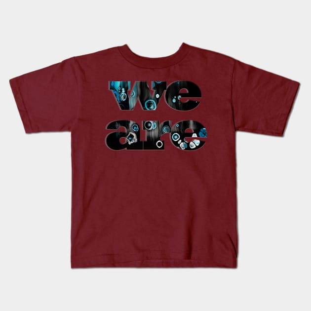 we are Kids T-Shirt by afternoontees